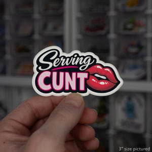 Serving C*nt Vinyl Sticker – Bold Feminist LGBTQ+ Pride Laptop Decal
