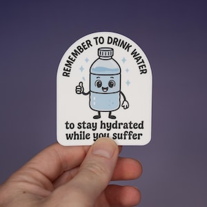 Stay Hydrated Sticker - Vinyl Decal