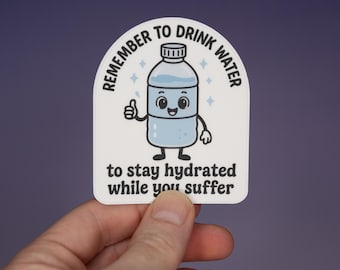 Stay Hydrated Sticker - Vinyl Decal