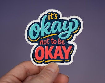 It's Okay Not to Be Okay Sticker | Vinyl Decal