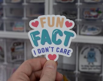 Fun Fact I Don’t Care Sticker | Funny Sarcastic Vinyl Decal