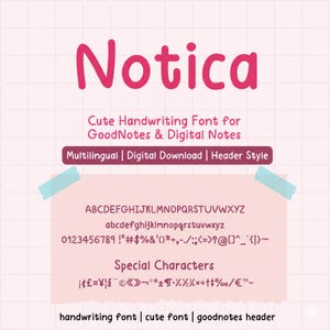 May include: A pink and white digital graphic showcasing the "Notica" font. The image displays the full alphabet, numbers, and special characters. Text includes "Cute Handwriting Font for GoodNotes & Digital Notes."