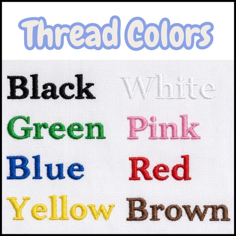 K&ouml;nnte beinhalten: Eine Farbkarte mit der &Uuml;berschrift Thread Colors zeigt gestickte Textbeispiele in Schwarz, Wei&szlig;, Gr&uuml;n, Pink, Blau, Rot, Gelb und Braun. Jedes Wort ist in der entsprechenden Farbe auf einem wei&szlig;en Stoffhintergrund zur Ansicht gestickt.