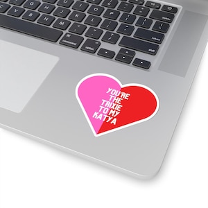 Trixie Katya Sticker, LGBTQ Love, You're the Trixie to my Katya, Pride Gift, LGBTQ Sticker, Drag Queen Fan Sticker, Love Wins Sticker