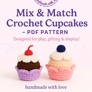 Mix & Match Crochet Cupcakes Pattern – Amigurumi Food PDF | Play Kitchen Toy | Beginner Friendly Crochet Pattern