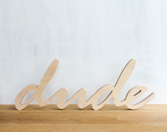 Dude Word Sign in Wood Stand Alone Wall Decor Typography Etsy
