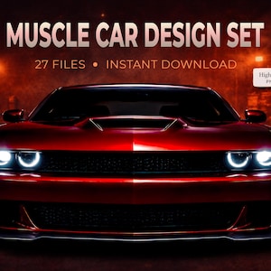 Könnte beinhalten: Ein rotes Muscle-Car mit hellen Scheinwerfern steht im Mittelpunkt dieses Bildes. Der Text "MUSCLE CAR DESIGN SET" steht oben, darunter "27 FILES • INSTANT DOWNLOAD". Ein kleines Feld oben rechts zeigt "High Resolution PNG FILES."