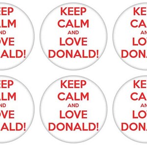 2 1/4&quot; - DONALD TRUMP-  Lot of 6 Buttons - Pin Back Button Badge  - Keep Calm Love Donald