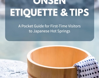 Onsen Etiquette & Tips - Pocket Japan Guide Series Vol.01  (Digital PDF)