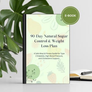 Puede incluir: Un libro electrónico titulado "90-Day Natural Sugar Control & Weight Loss Plan" con una cubierta verde claro con ilustraciones de frutas. El libro promete una guía segura de comidas y ejercicios para la diabetes, la presión arterial alta y el apoyo al colesterol.