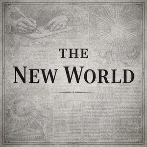 Puede incluir: Imagen en escala de grises con las palabras "THE NEW WORLD" en negrita, en negro. El fondo se asemeja a un periódico antiguo, con texto e ilustraciones descoloridas. La parte superior de la imagen muestra a una persona escribiendo con una pluma.