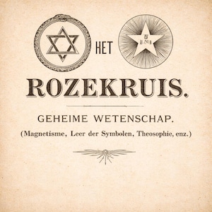 May include: An antique-style print with the text "HET ROZEKRUIS" and "GEHEIME WETENSCHAP." The image features two circular symbols, one with a Star of David and the other with a star and text. The background is a sepia tone.