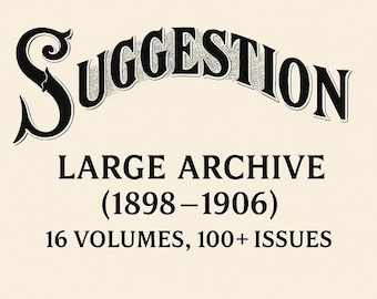 Puede incluir: Gráfico color crema con la palabra "Suggestion" en una fuente negra decorativa. Debajo, el texto dice "LARGE ARCHIVE (1898-1906) 16 VOLUMES, 100+ ISSUES" en negrita negra. El diseño general tiene una estética vintage.