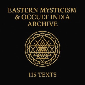 May include: Black background with gold text that reads "EASTERN MYSTICISM & OCCULT INDIA ARCHIVE". A gold geometric design is centered below the text, with the words "115 TEXTS" at the bottom.