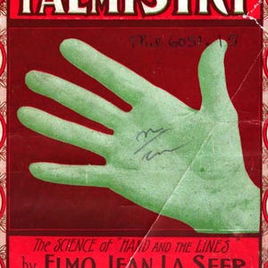 May include: Vintage book cover for "Illustrated Palmistry" by Elmo Jean La Seer. The cover features a green hand over a red background. The title is in large white letters. The book is published by J.S. Ogilvie Publishing Company.