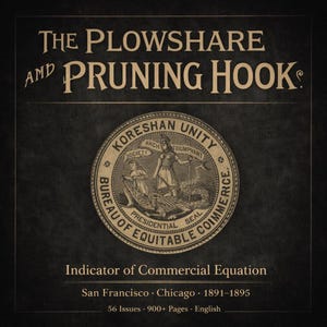 May include: A dark, textured cover with the title "THE PLOWSHARE AND PRUNING HOOK" in ornate lettering. A circular emblem features the text "KORESHAN UNITY" and "BUREAU OF EQUITABLE COMMERCE." Below, it reads "Indicator of Commercial Equation."