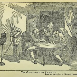 May include: An antique black and white engraving titled "The Consultation on Palmistry" by Hogarth. The image depicts a group of people around a table, with an owl perched on a stand. A person is sweeping the floor.
