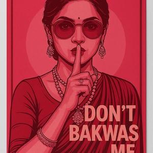 May include: Red illustration of a person wearing sunglasses and jewelry, with a finger to their lips. The text "DON'T BAKWAS ME" is displayed in a bold font. The artwork has a vintage, pop art style.