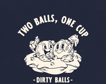 Two Balls One Cup TShirt| Funny Golf Retro Graphic Tee | Dirty Balls | Just Part of the Game