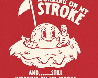 Working On My Stroke Golf Shirt | Funny Golf Humor Tee | Vintage Cartoon Golf Ball Shirt | Adult Golf Joke Gift for Him