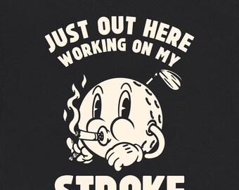 Just Out Here Working On My Stroke | Funny Golfer Tee | Vintage Cartoon Golf Ball Smoking Shirt