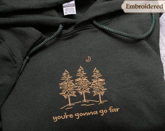 You’re Gonna Go Far Sweatshirt, Nature Inspired Embroidered Gift, Cozy Folk Aesthetic