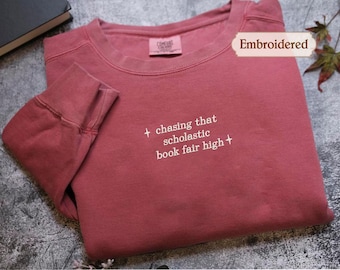 Embroidered Bookish shirt, Chasing That Scholastic Book Fair High Shirt, Bookworm Comfort Colors Bookish Gift 90s Reader Aesthetic