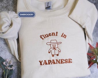 Fluent In Yapanese - Unisex Sweater | Tshirt | Hoodie / Funny Y2K Shirt / Vintage Bear Shirt / Funny Shirt / Meme Shirt / Gift for Boyfriend