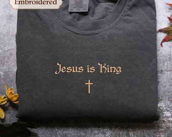 Comfort Colors® Jesus is King Shirt, Minimalist Christian T-Shirt, Religious Mom Shirt, Jesus Shirt, Christianity Gift