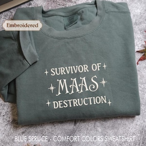 Embroidered Survivor of MAAS Destruction Sweatshirt, SJM Books Gift for Romantasy Readers: ACOTAR, C.C. & T.O.G. Comfort Colors