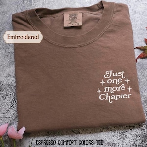 Comfort Colors Just One More Chapter Embroidered Reading shirt, gift for reader bookworm, Book Club