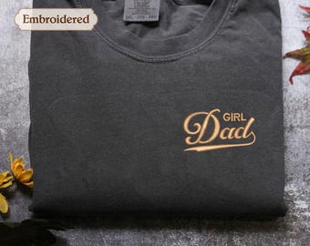 Comfort Colors® Embroidered Dad Shirt, Custom Daddy Minimalist sweater, Daddy's Girl, Dad of Girls, Step Dad, Custom EST Fathers Day Gift