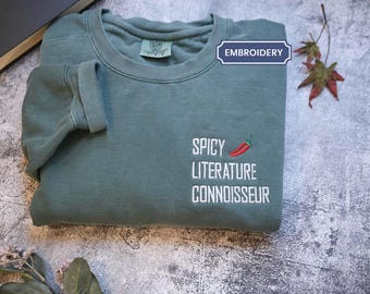 Comfort Colors®  Spicy literature connoisseur Sweatshirt, Dark Romance Embroidered Shirt,  Smut Slut gift, Bookish Reading Book Club Gift