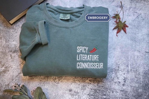Comfort Colors®  Spicy literature connoisseur Sweatshirt, Dark Romance Embroidered Shirt,  Smut Slut gift, Bookish Reading Book Club Gift
