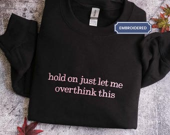 Comfort Colors® Hold On, Let Me Overthink This Shirt, Overthinking Shirt, Adult Humor Shirt, Mental Health Shirt, Funny Shirt for Women