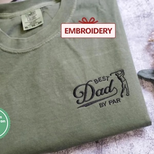 Best Dad By Par Embroidered Shirt, Golf Dad Hoodie, Dad Golf Comfort Colors tee , Father's Day Gift, Daddy Birthday