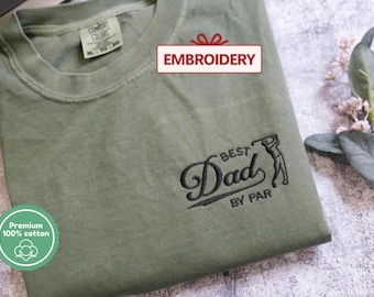Best Dad By Par Embroidered Shirt, Golf Dad Hoodie, Dad Golf Comfort Colors tee , Father's Day Gift, Daddy Birthday