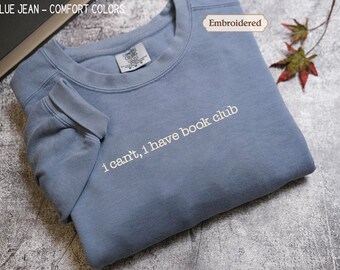 Comfort Colors® I Can't I Have Book Club Shirt, Aesthetic Reading Shirt, Book Club Shirts, Funny Shirt for Book Lovers, Bookworm Shirt