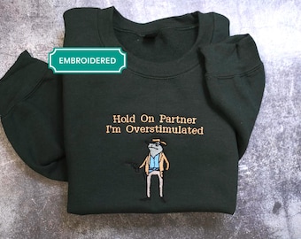 Hold On Partner Im Overstimulated Shirt Cowboy Frog Shirt Unhinged Tshirt Weirdcore Clothing Gen Z Shirt Weird Stuff Funny Funny Meme Tshirt