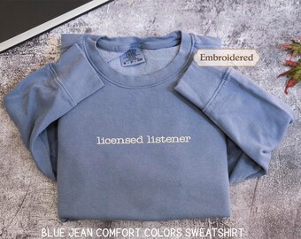 Comfort Colors Licensed Listener Shirt, Psychology Mental Health Counselor Psych Tee Therapist Sweatshirt Graduation Gift