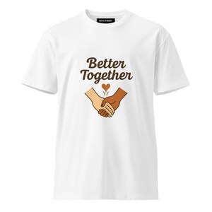 Better Together T-Shirt – Unisex Premium Cotton Tee, Couple Shirt, Best Friends Gift, Valentine’s Day Outfit, Couple Gift, Gift for Love