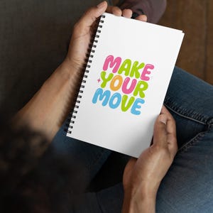 Make Your Move Spiral Notebook – Motivational Journal with Dotted Pages, Colorful Quote Writing Notebook, Inspirational Gift