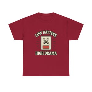 Low Battery High Drama Graphic Tee: Unisex Cotton T-Shirt