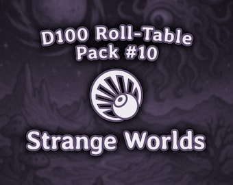 Pack #10: Strange Worlds | d100 Roll-Table | d100 Roll-Chart | d100 List | Dungeon Master (Dungeon and Dragons 5e, Pathfinder, ..)