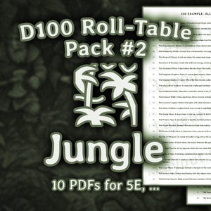 Pack #2: Jungle | d100 Roll-Table | d100 Roll-Chart | d100 List | Dungeon Master (Dungeon and Dragons 5e, Pathfinder, ...)