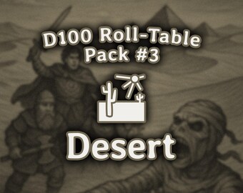 Pack #3: Desert | d100 | d100 Roll-Chart | d100 List | Dungeon Master Roll-Table (Dungeon and Dragons 5e, Pathfinder, ...)