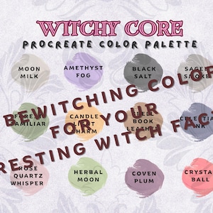 May include: A Procreate color palette titled "Witchy Core" with 12 colors, including "Moon Milk," "Amethyst Fog," and "Black Salt." The text "Bewitching Colors for Your Resting Witch Face!" is also displayed.