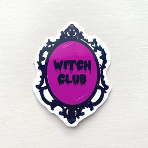 Witch Club Sticker | Spooky Cute Vinyl Decal | Witchcraft Aesthetic, Halloween, Moon Magic | Laptop, Water Bottle, Journal Sticker