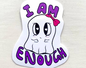 I Am Enough Ghost Sticker | Positive Affirmation Vinyl Decal