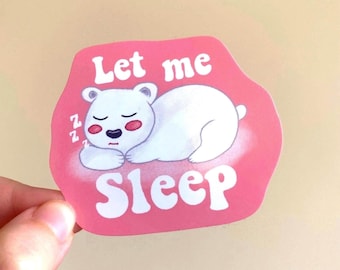 Let Me Sleep Polar Bear Sticker | Cute Pink Vinyl Bear Decal | Cozy Kawaii Animal Sticker